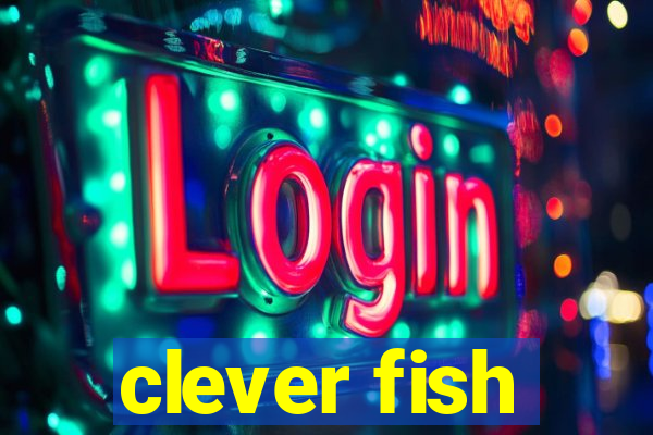 clever fish